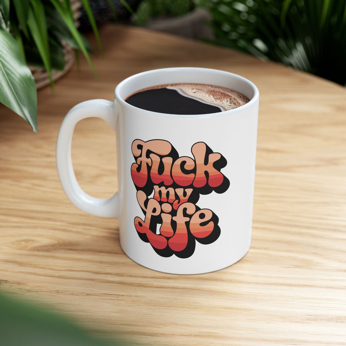 F*ck My Life Mug 11oz