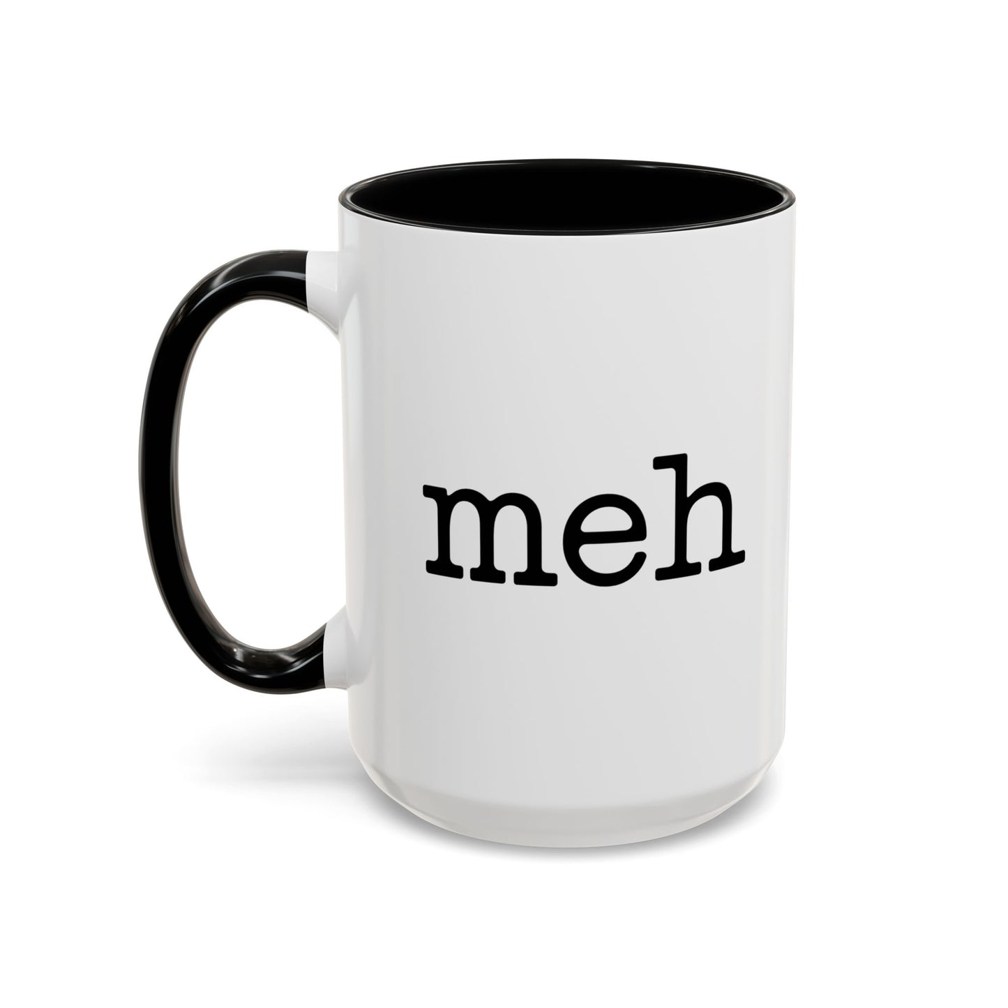 "Meh" Ceramic Coffee Tea Mug