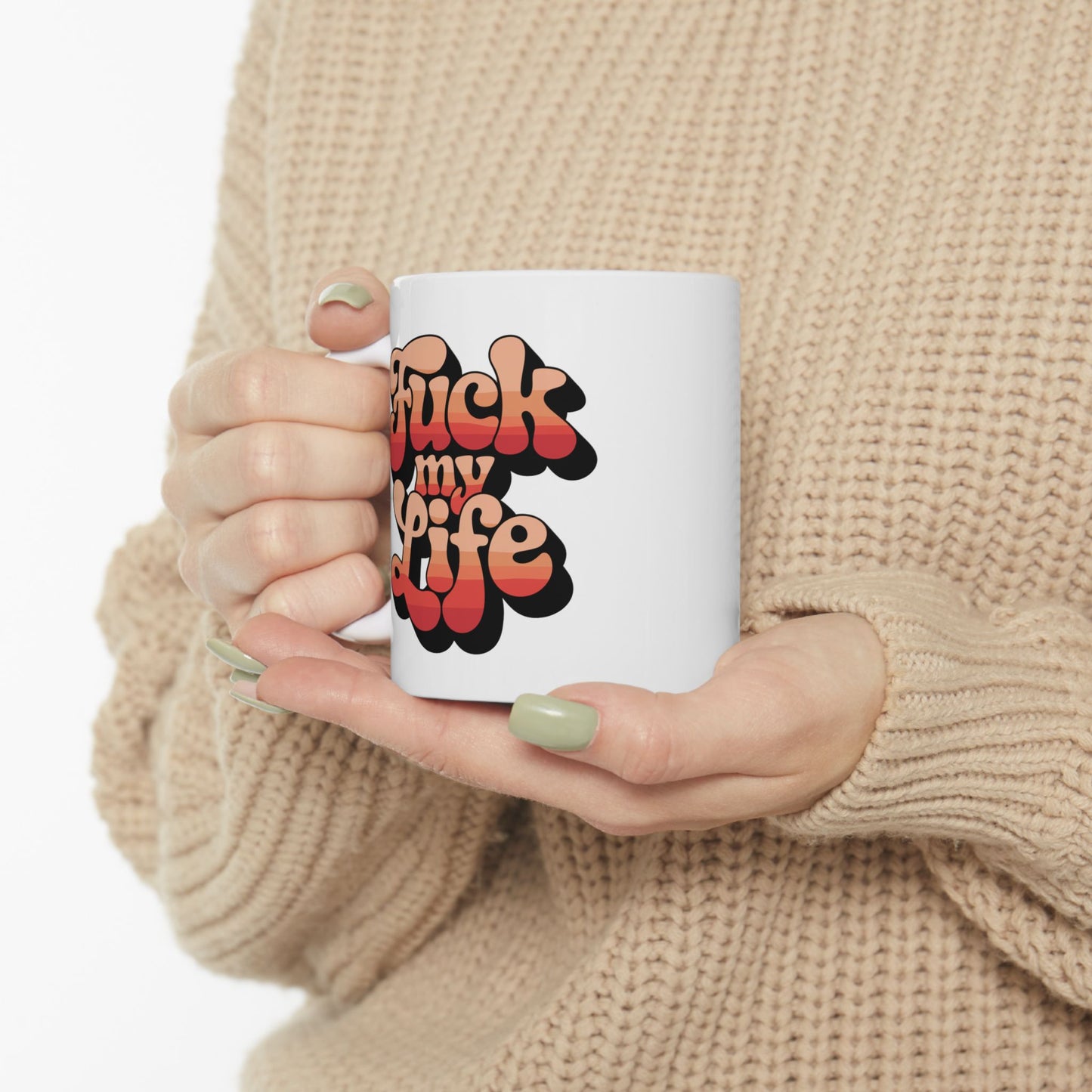 F*ck My Life Mug 11oz