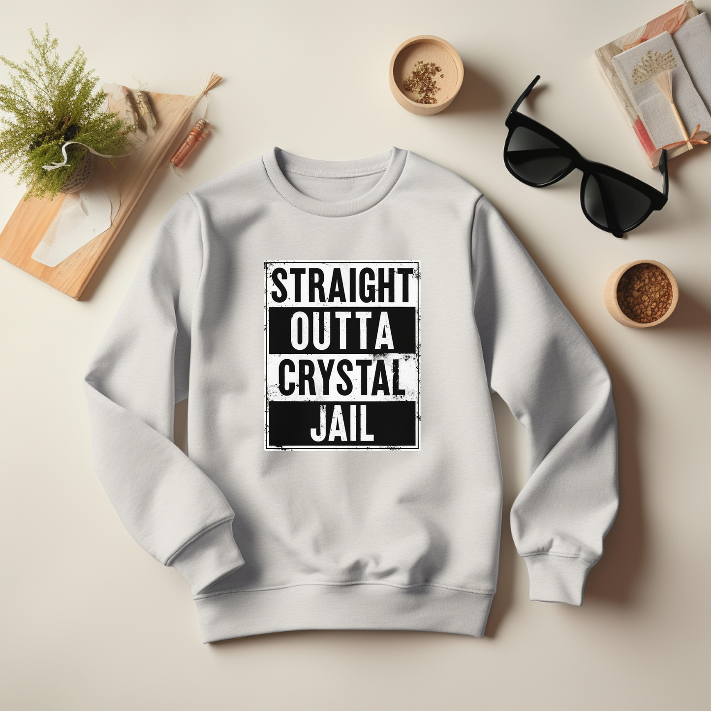 Straight Outta Crystal Jail Sweatshirt