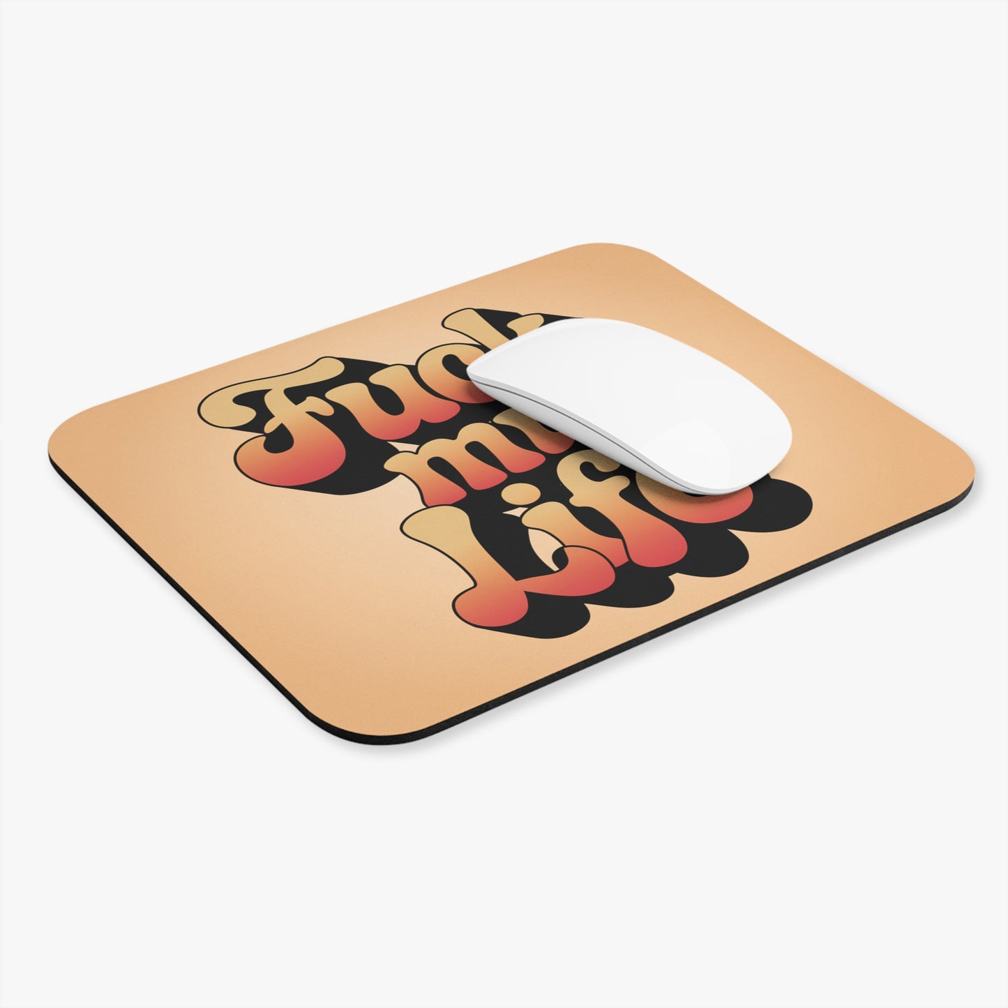 F*ck My Life Sassy Mouse Pad