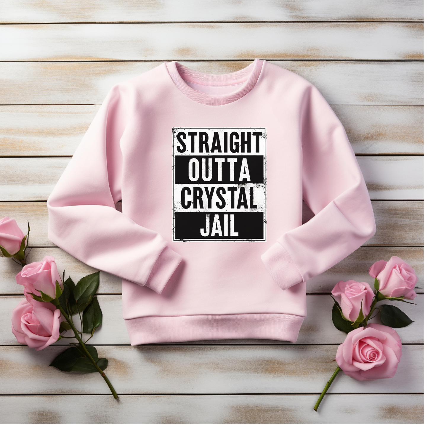 Straight Outta Crystal Jail Sweatshirt