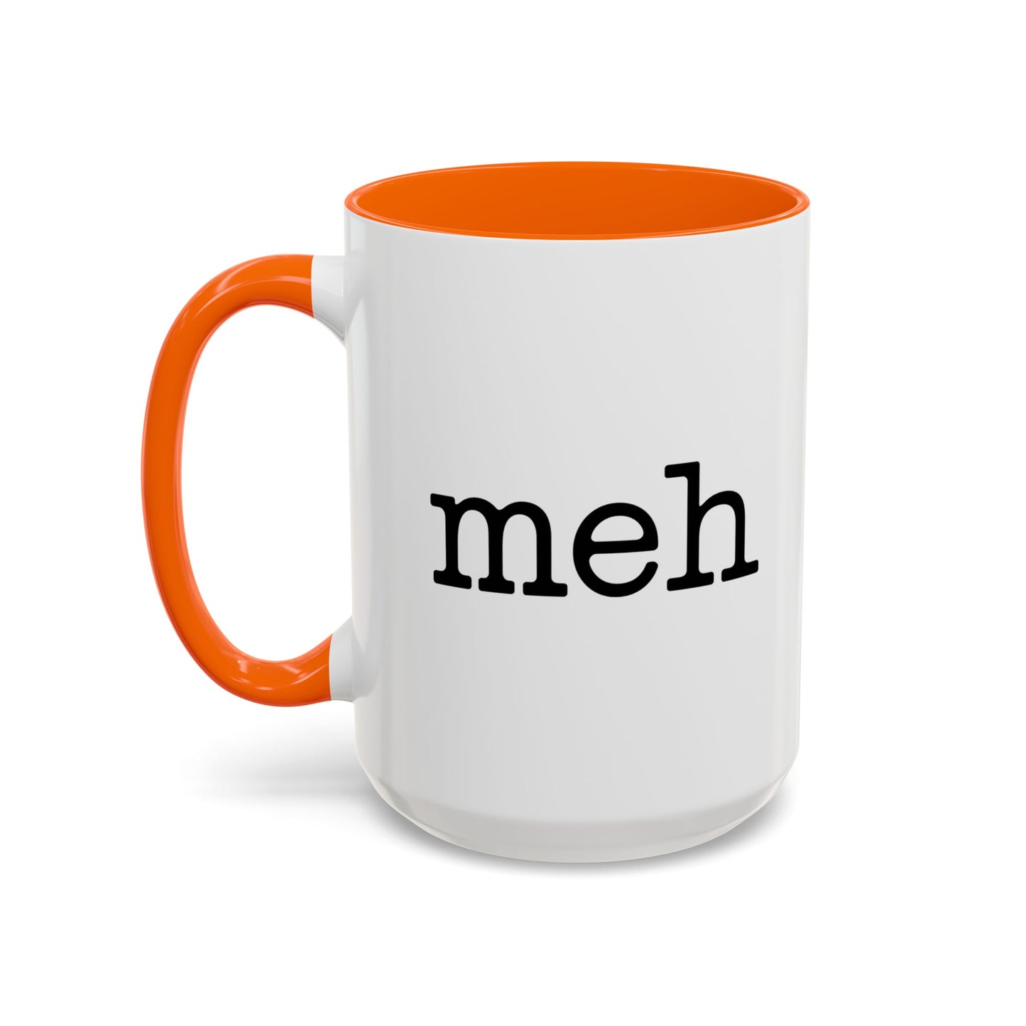 "Meh" Ceramic Coffee Tea Mug