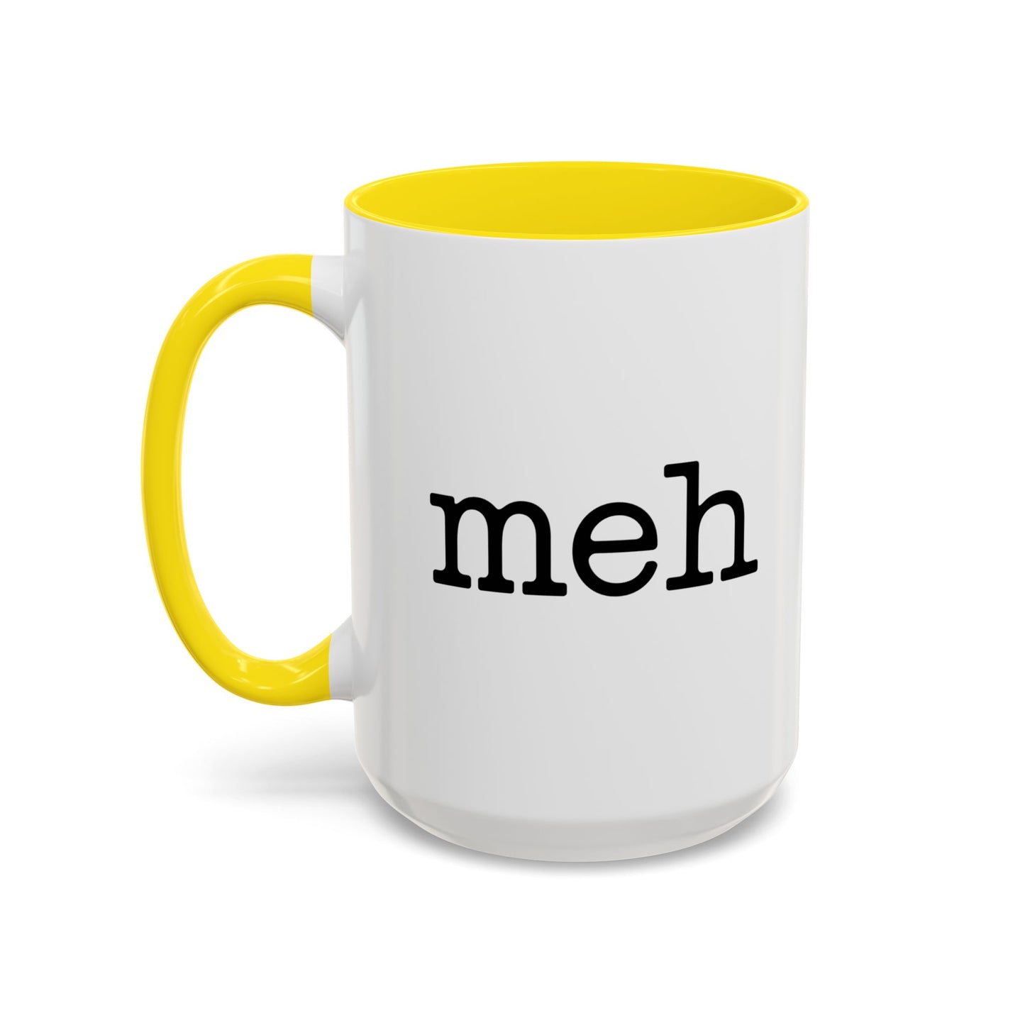 "Meh" Ceramic Coffee Tea Mug
