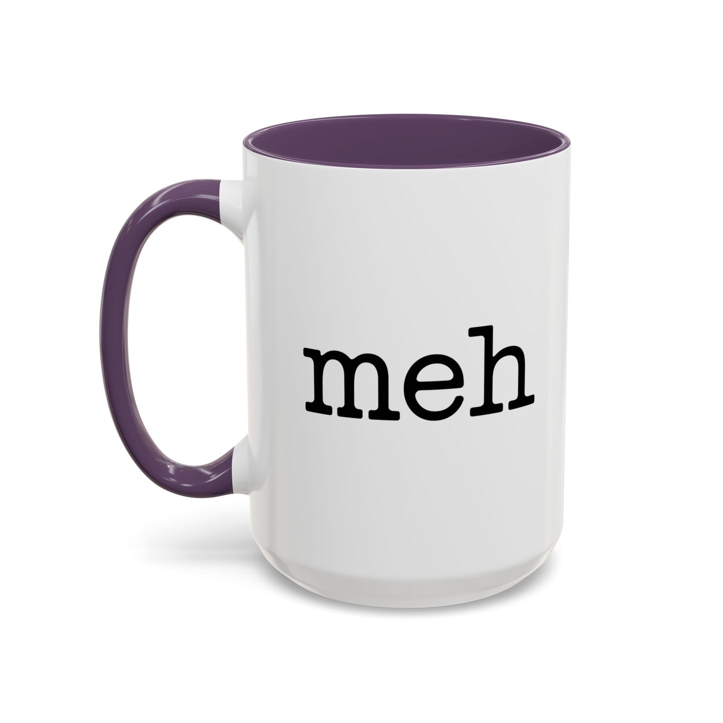 "Meh" Ceramic Coffee Tea Mug