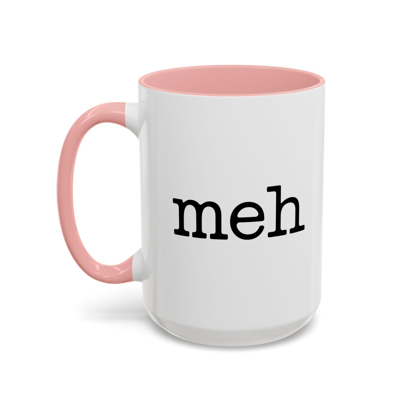 "Meh" Ceramic Coffee Tea Mug