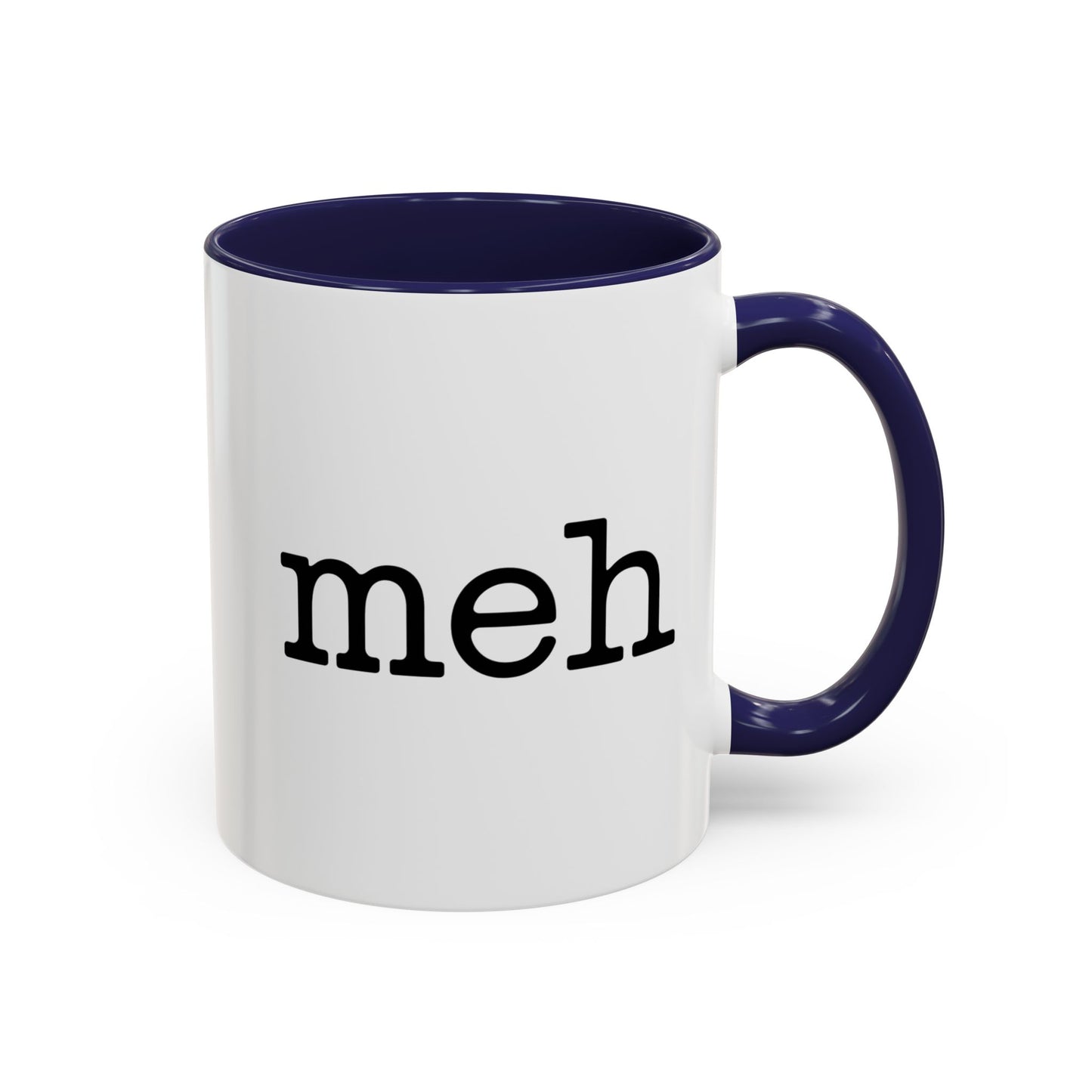 "Meh" Ceramic Coffee Tea Mug