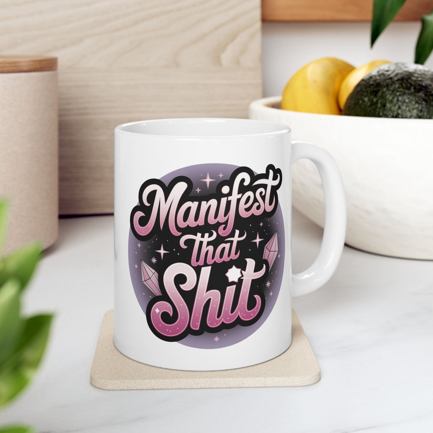 Manifest That Shit Mug 11oz