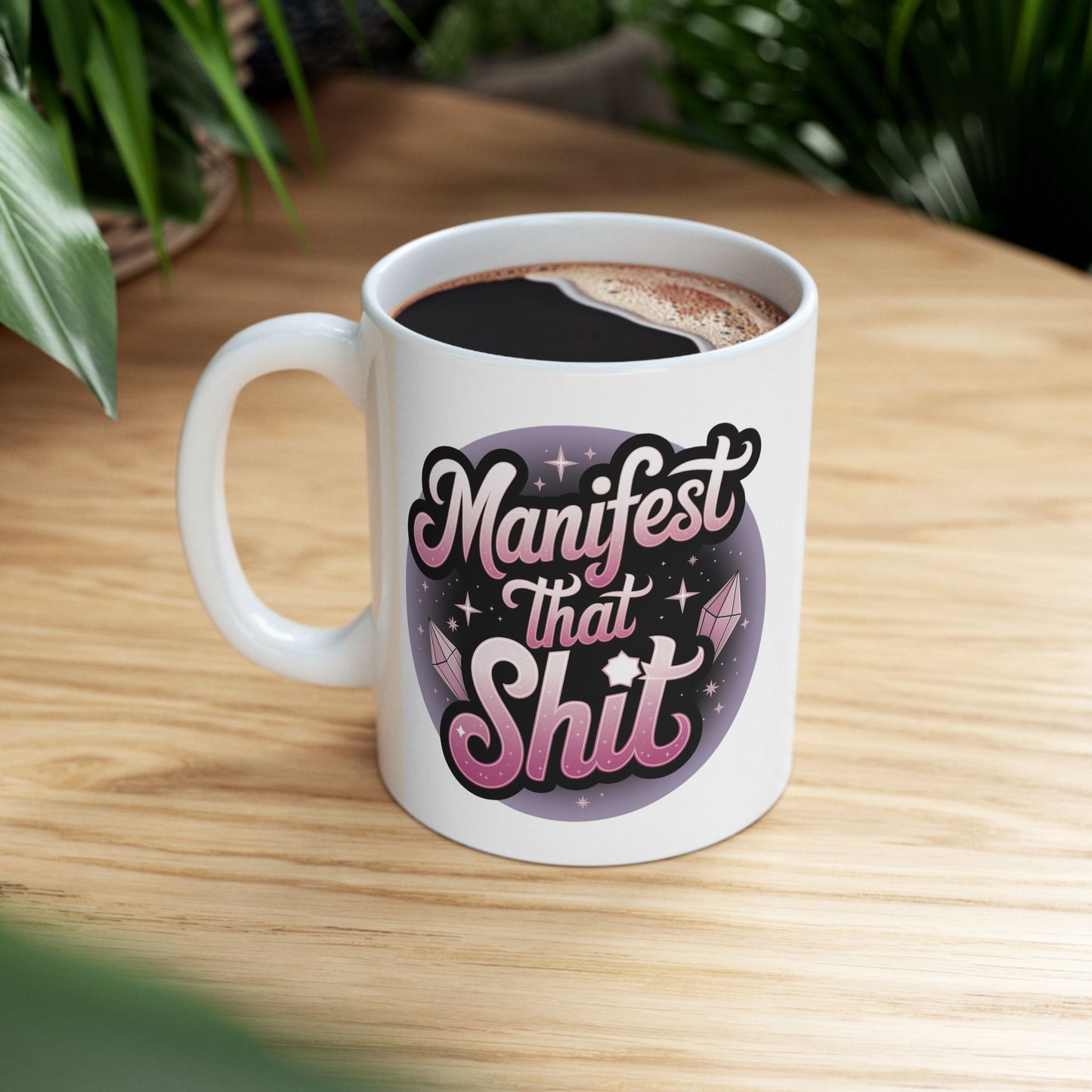 Manifest That Shit Mug 11oz