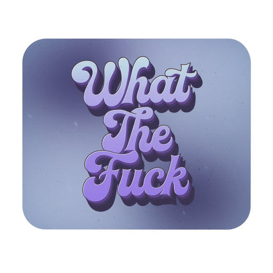 What the F*ck Sassy Mouse Pad