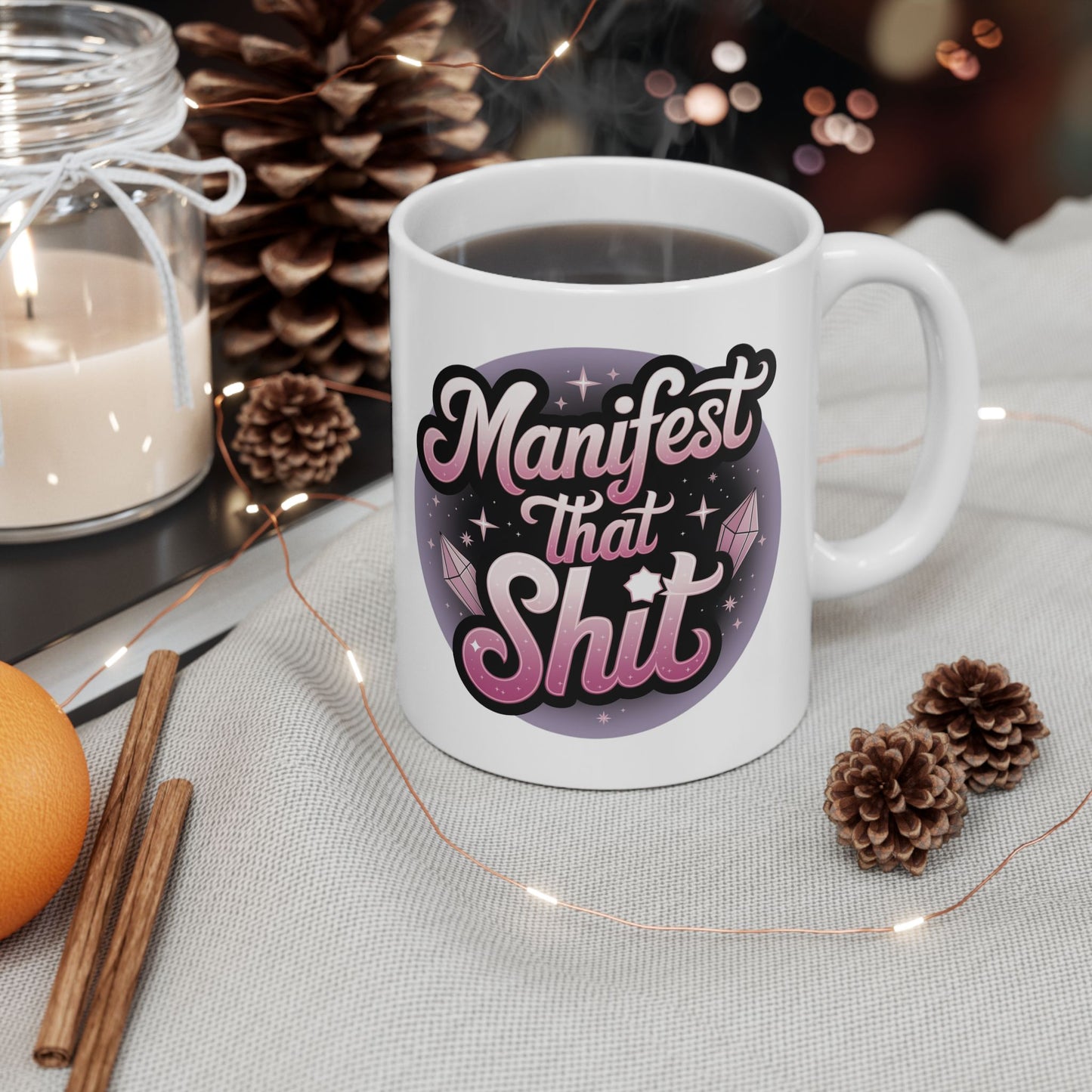 Manifest That Shit Mug 11oz