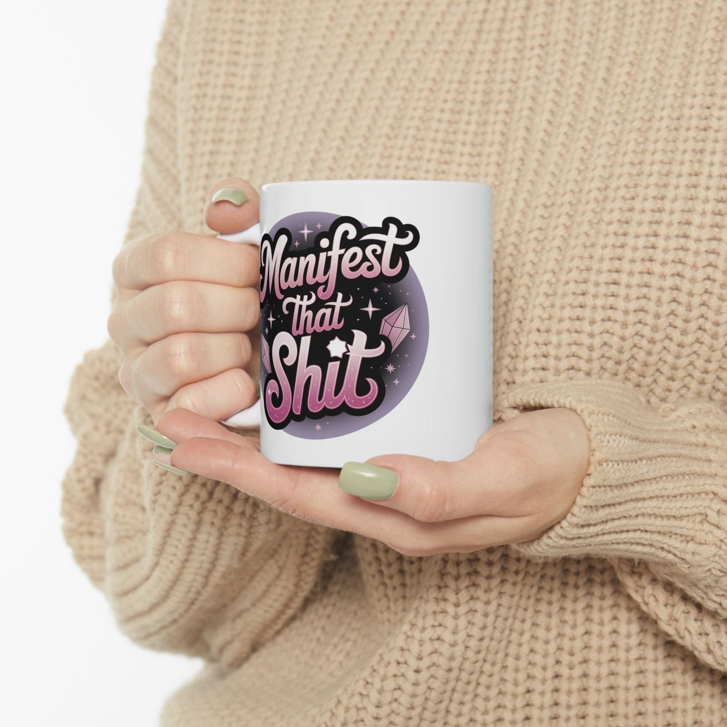 Manifest That Shit Mug 11oz